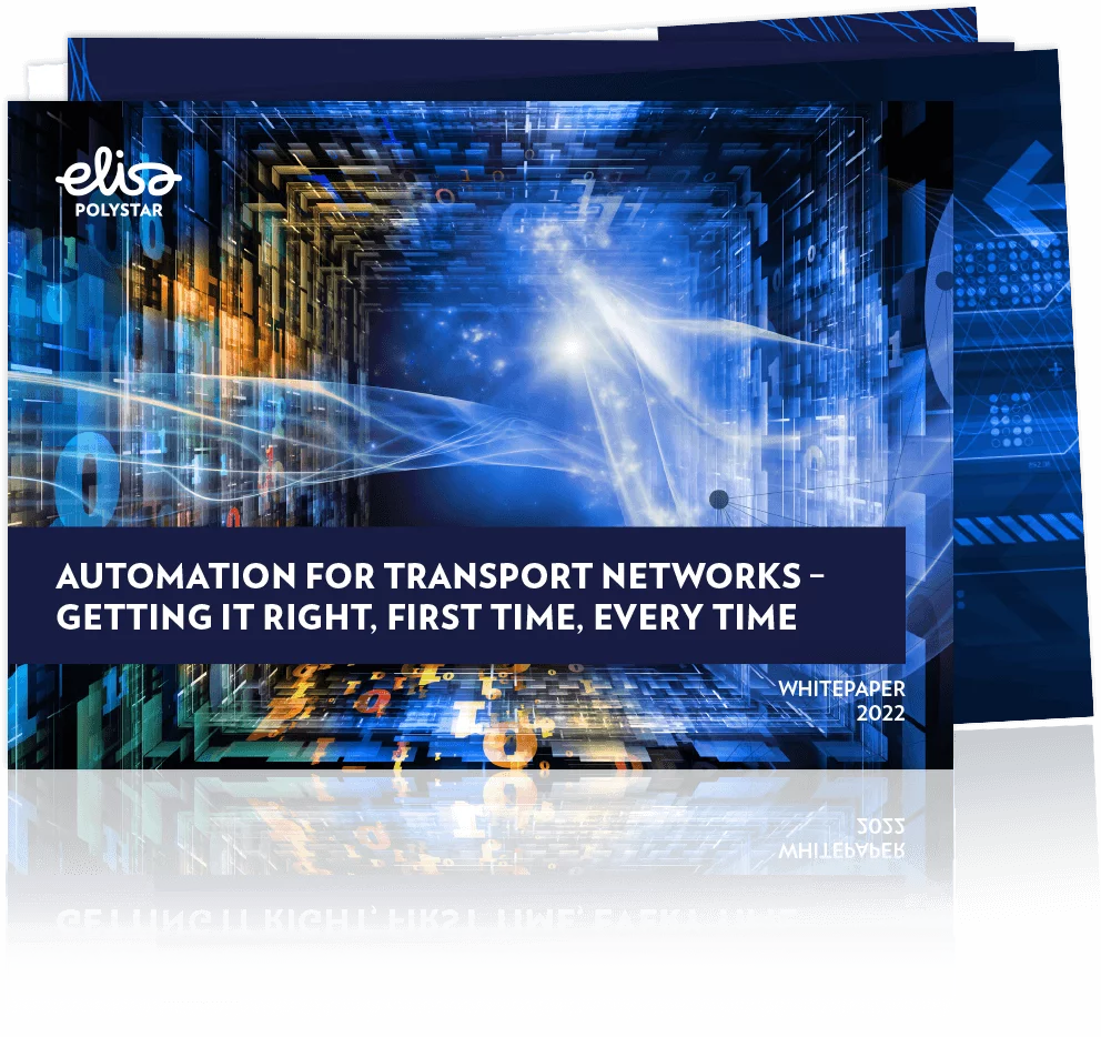 Automation for Transport Networks White Paper - Elisa Polystar