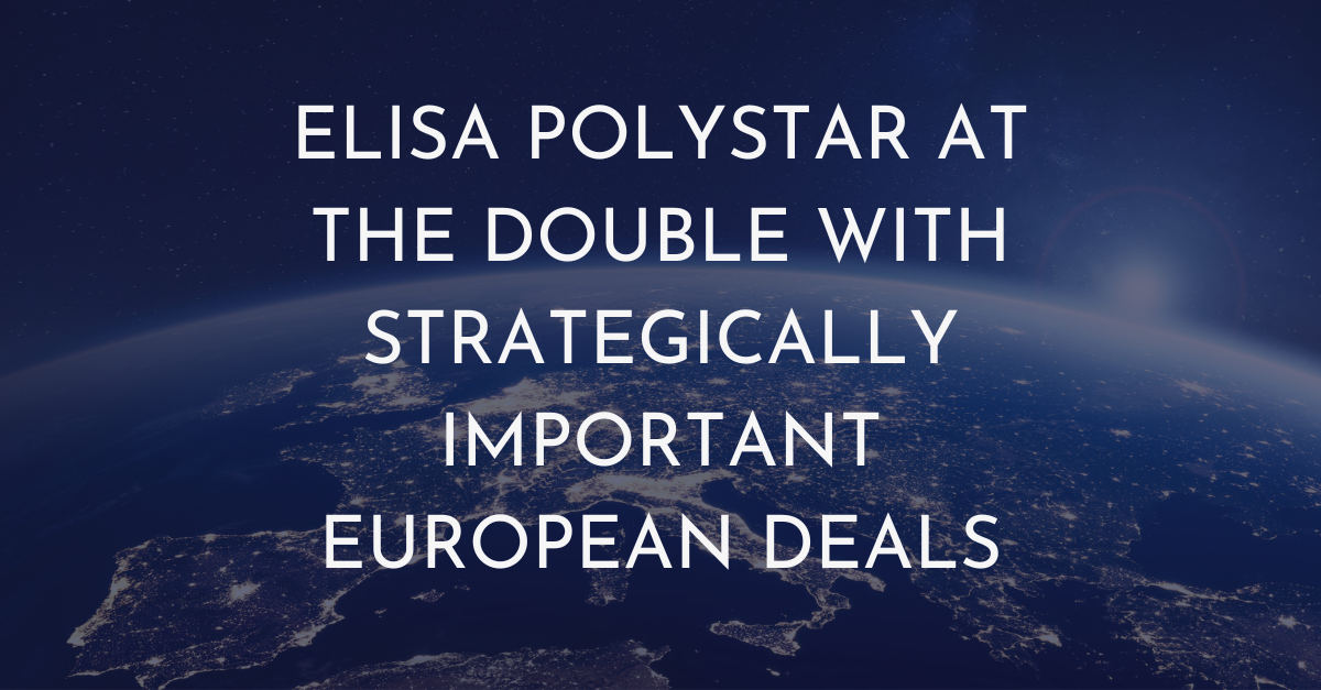 Elisa Polystar at the Double with Strategically Important European Deals